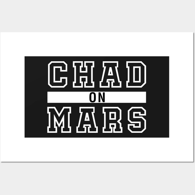 Chad On Mars Wall Art by CityNoir